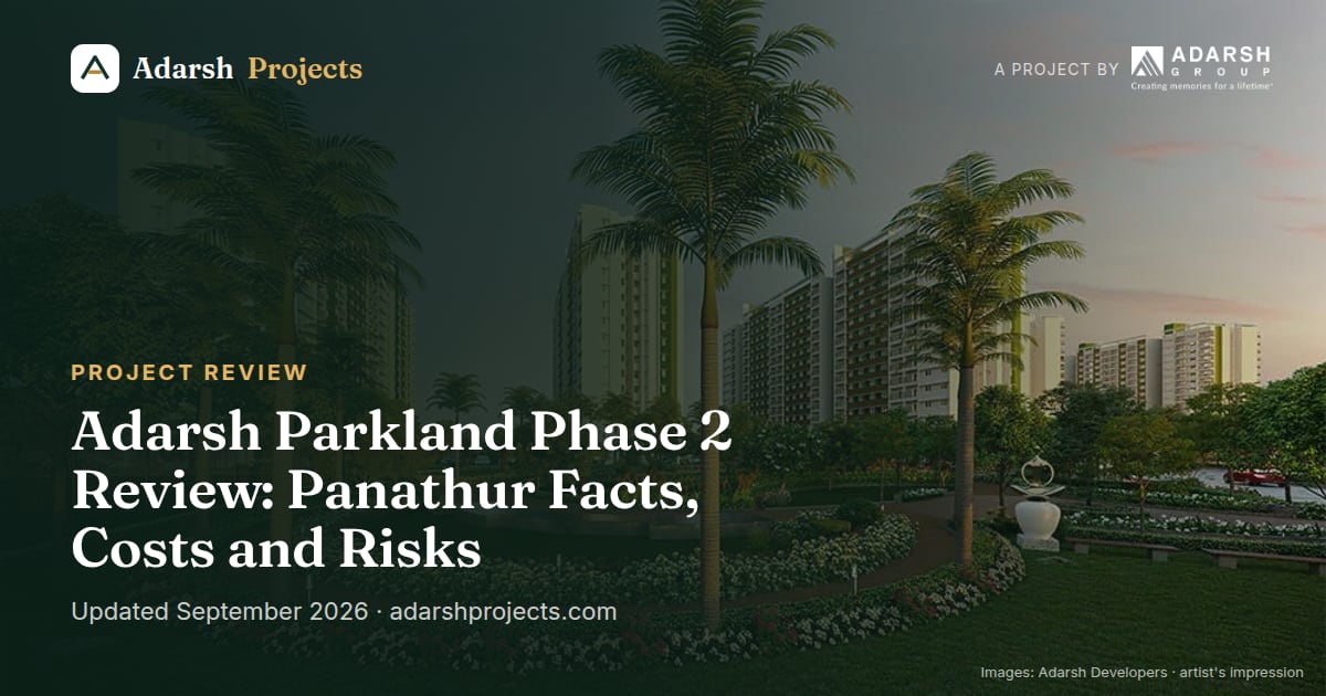 Adarsh Parkland Phase 2 Review: Panathur Facts, Costs and Risks