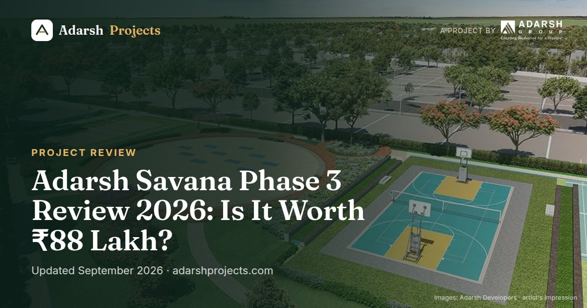 Adarsh Savana Phase 3 Review 2026: Is It Worth ₹88 Lakh?